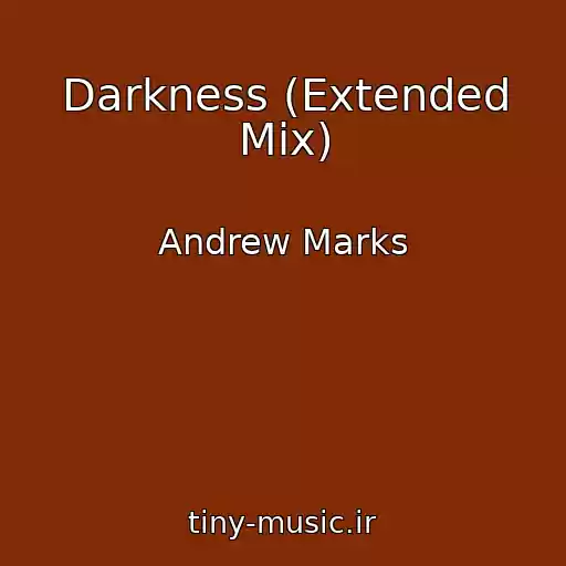 کاور آهنگ Darkness (Extended Mix) از Andrew Marks
