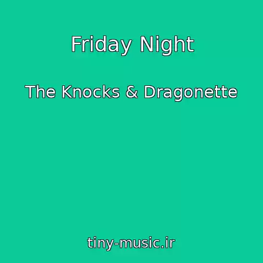 کاور آهنگ Friday Night از The Knocks & Dragonette