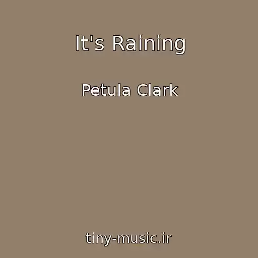 کاور آهنگ It's Raining از Petula Clark