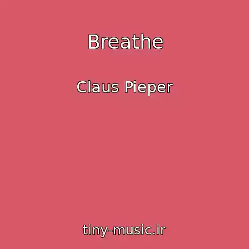 کاور آهنگ Breathe از Claus Pieper