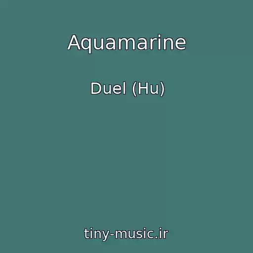 کاور آهنگ Aquamarine از Duel (Hu)