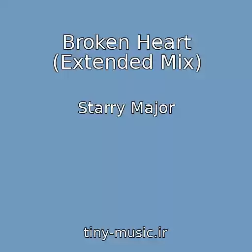 کاور آهنگ Broken Heart (Extended Mix) از Starry Major