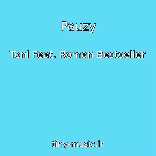 کاور آهنگ Pauzy از Toni Feat. Roman Bestseller