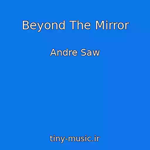 کاور آهنگ Beyond The Mirror از Andre Saw