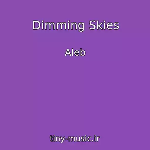 کاور آهنگ Dimming Skies از Aleb