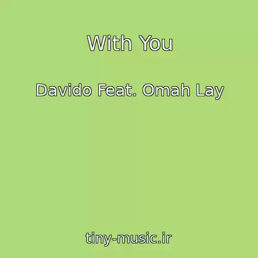کاور آهنگ With You از Davido Feat. Omah Lay