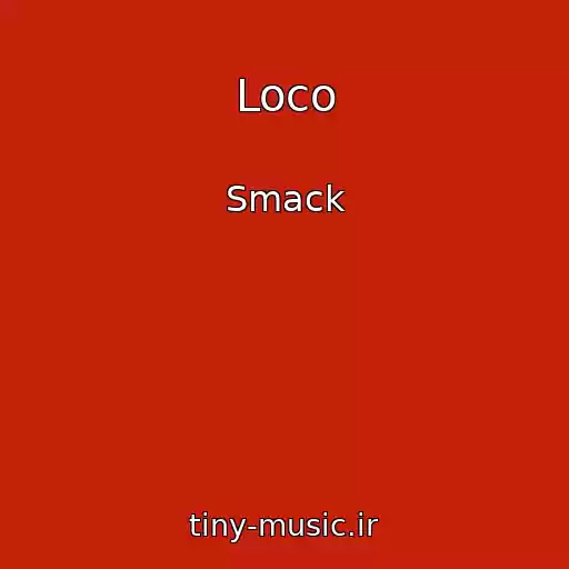 کاور آهنگ Loco از Smack
