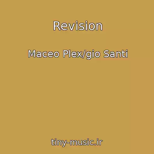 کاور آهنگ Revision از Maceo Plex/gio Santi