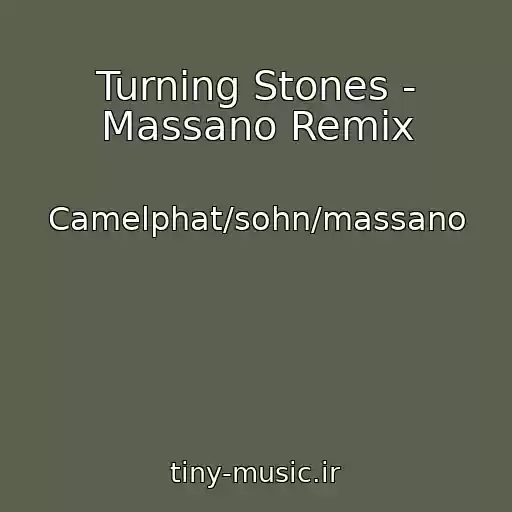 کاور آهنگ Turning Stones - Massano Remix از Camelphat/sohn/massano