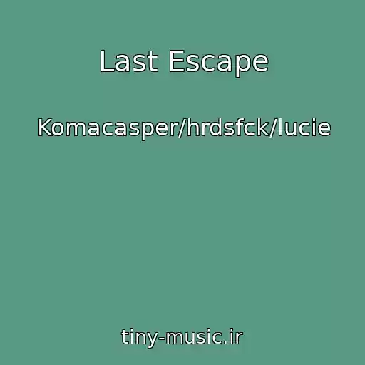 کاور آهنگ Last Escape از Komacasper/hrdsfck/lucie