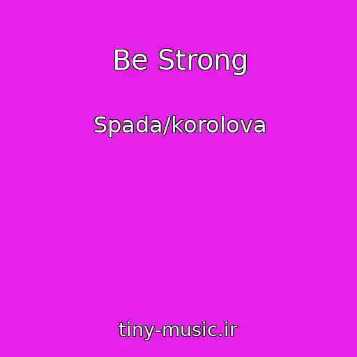 کاور آهنگ Be Strong از Spada/korolova