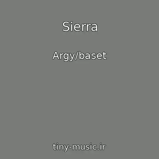 کاور آهنگ Sierra از Argy/baset