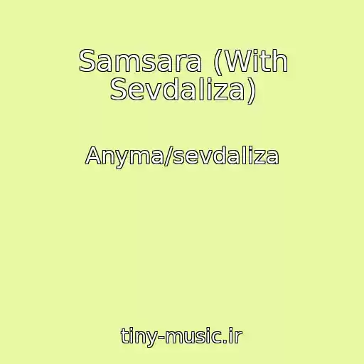 کاور آهنگ Samsara (With Sevdaliza) از Anyma/sevdaliza