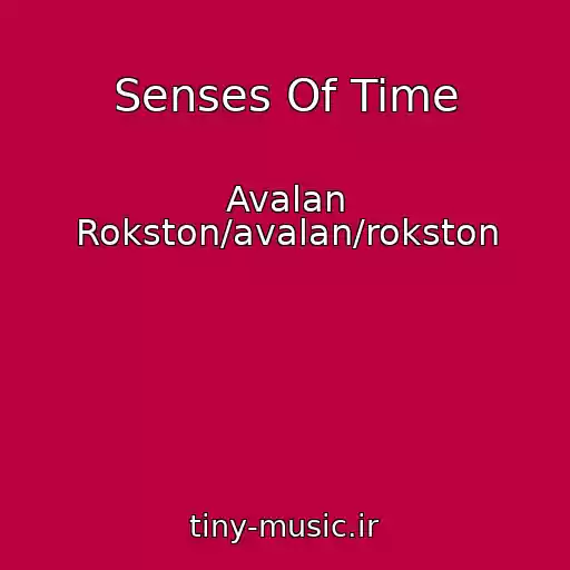 کاور آهنگ Senses Of Time از Avalan Rokston/avalan/rokston