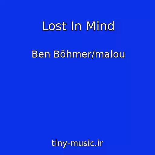 کاور آهنگ Lost In Mind از Ben Böhmer/malou