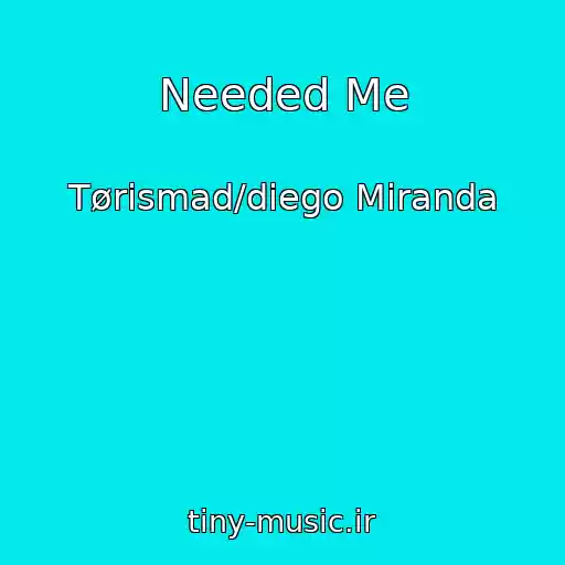 کاور آهنگ Needed Me از Tørismad/diego Miranda