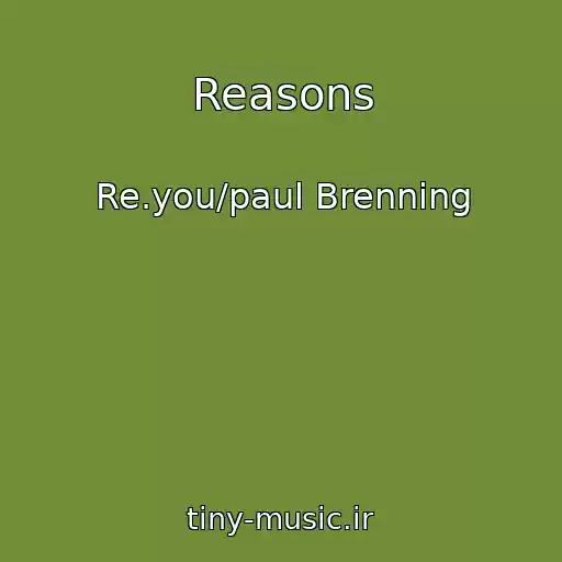 کاور آهنگ Reasons از Re.you/paul Brenning
