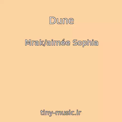 کاور آهنگ Dune از Mrak/aimée Sophia