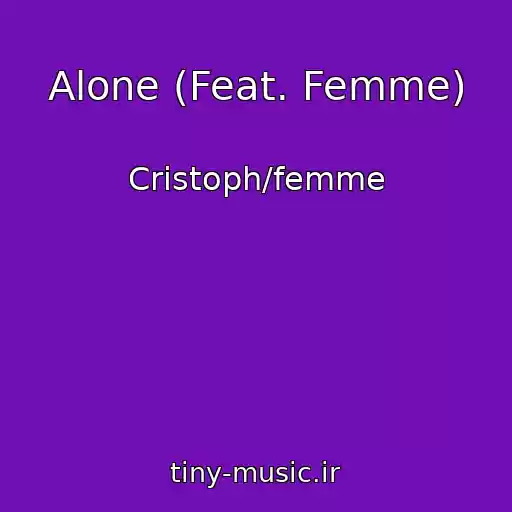 کاور آهنگ Alone (Feat. Femme) از Cristoph/femme