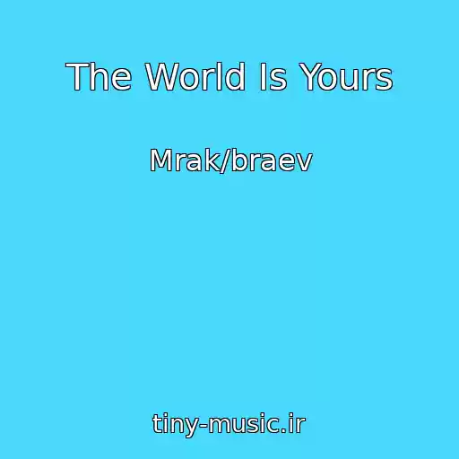 کاور آهنگ The World Is Yours از Mrak/braev