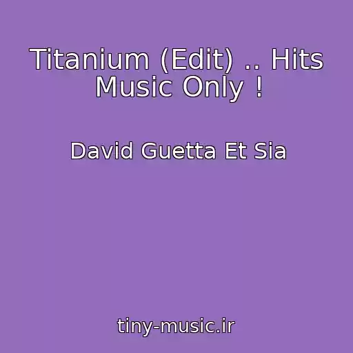 کاور آهنگ Titanium (Edit) .. Hits Music Only ! از David Guetta Et Sia