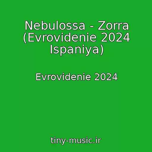 کاور آهنگ Nebulossa - Zorra (Evrovidenie 2024 Ispaniya) از Evrovidenie 2024