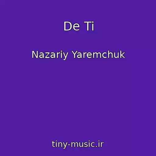 کاور آهنگ De Ti از Nazarіy Yaremchuk