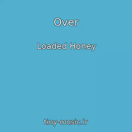 کاور آهنگ Over از Loaded Honey