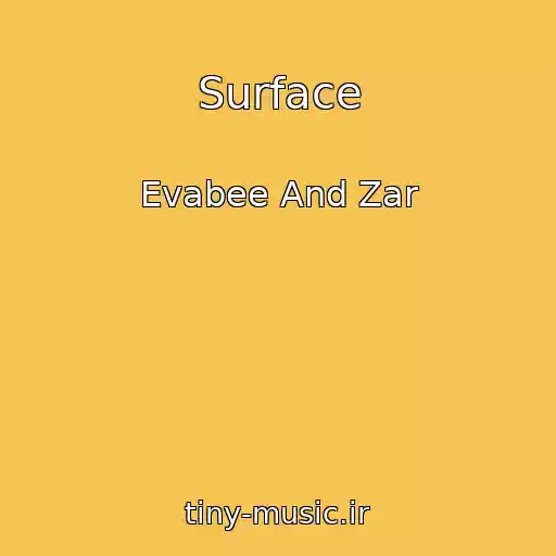 کاور آهنگ Surface از Evabee And Zar