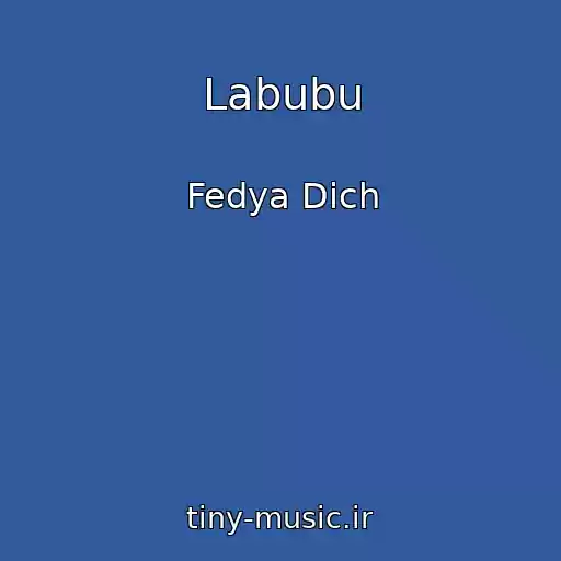کاور آهنگ Labubu از Fedya Dich