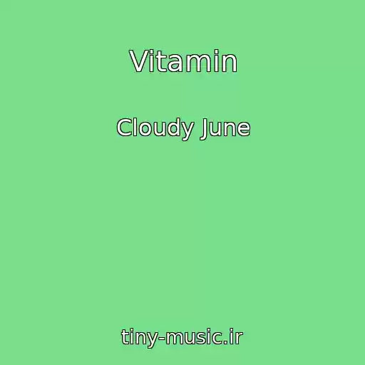 کاور آهنگ Vitamin از Cloudy June