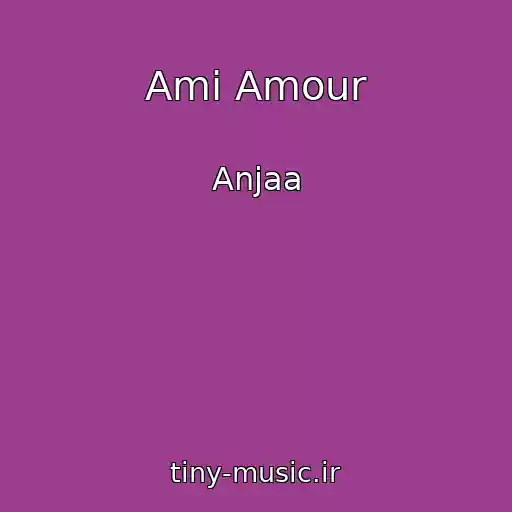 کاور آهنگ Ami Amour از Anjaa