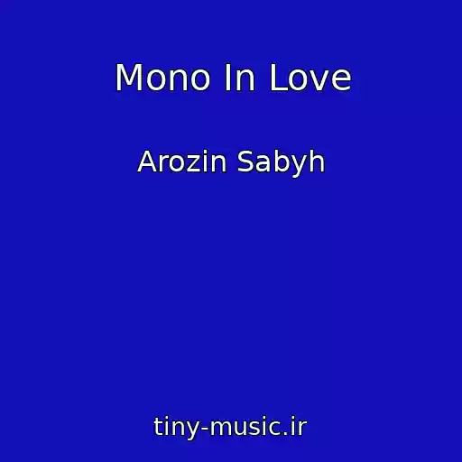 کاور آهنگ Mono In Love از Arozin Sabyh