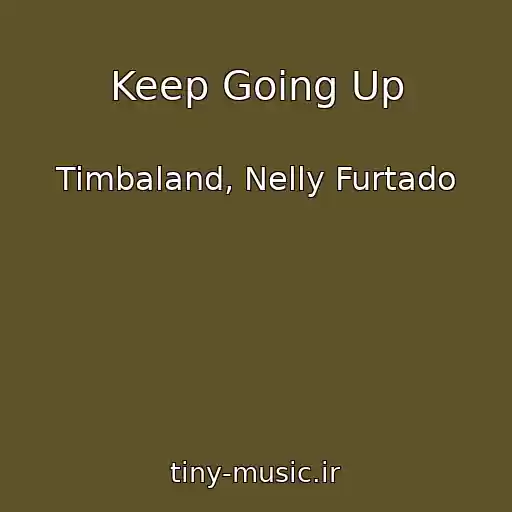 کاور آهنگ Keep Going Up از Timbaland, Nelly Furtado