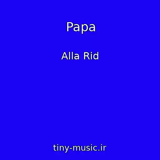 کاور آهنگ Papa از Alla Rid