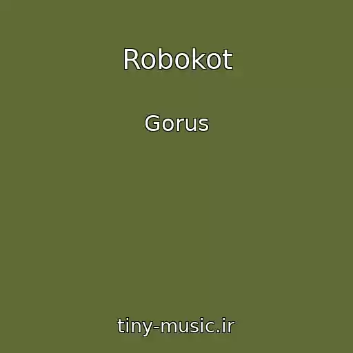 کاور آهنگ Robokot از Gorus