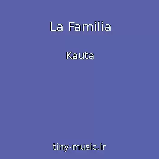 کاور آهنگ La Familia از Kauta