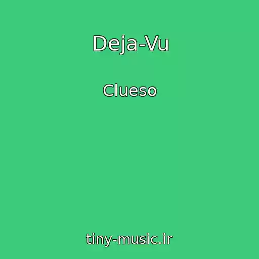 کاور آهنگ Deja-Vu از Clueso