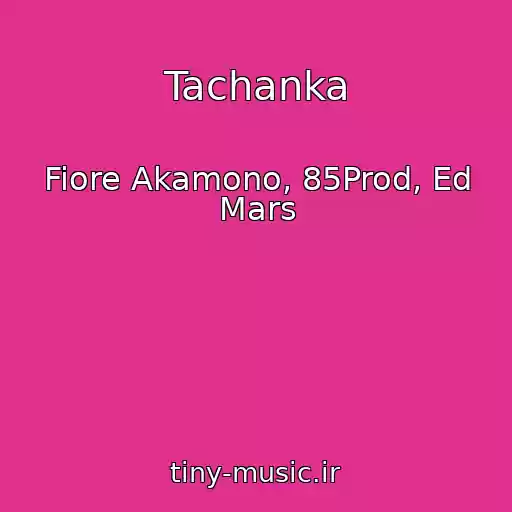 کاور آهنگ Tachanka از Fiore Akamono, 85Prod, Ed Mars