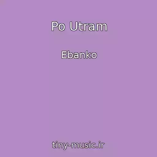 کاور آهنگ Po Utram از Ebanko