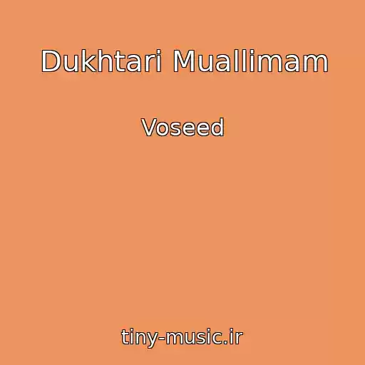 کاور آهنگ Dukhtari Muallimam از Voseed
