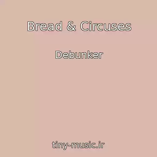 کاور آهنگ Bread & Circuses از Debunker