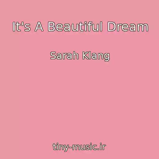 کاور آهنگ It's A Beautiful Dream از Sarah Klang
