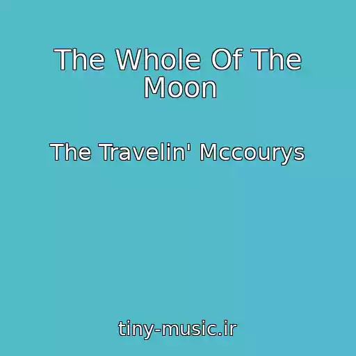 کاور آهنگ The Whole Of The Moon از The Travelin' Mccourys