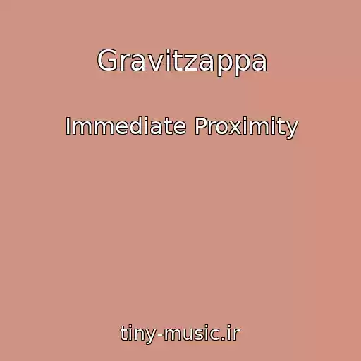 کاور آهنگ Gravitzappa از Immediate Proximity