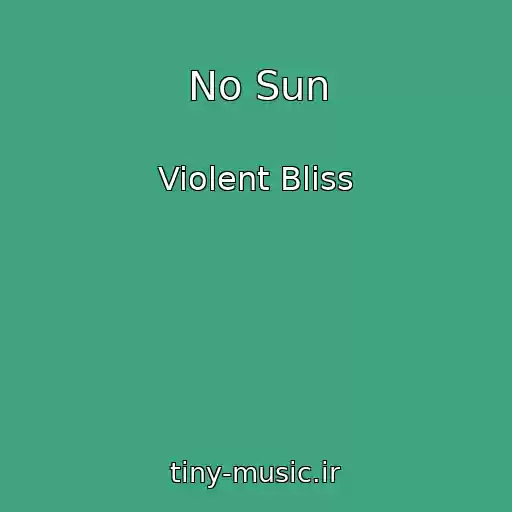 کاور آهنگ No Sun از Violent Bliss