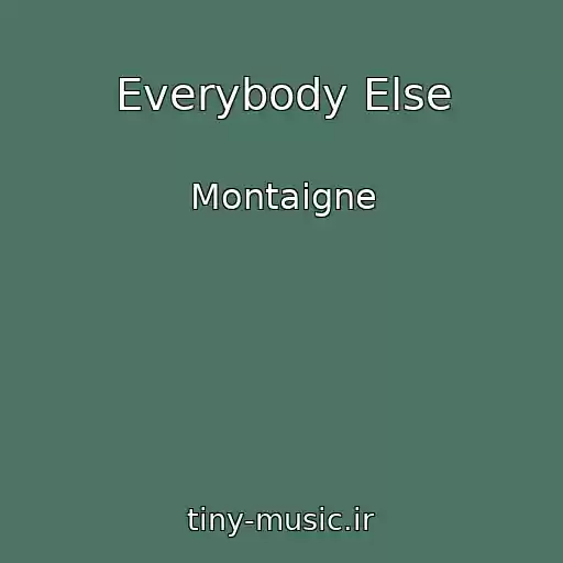 کاور آهنگ Everybody Else از Montaigne