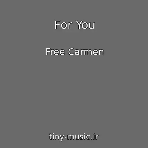 کاور آهنگ For You از Free Carmen