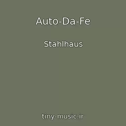 کاور آهنگ Auto-Da-Fe از Stahlhaus