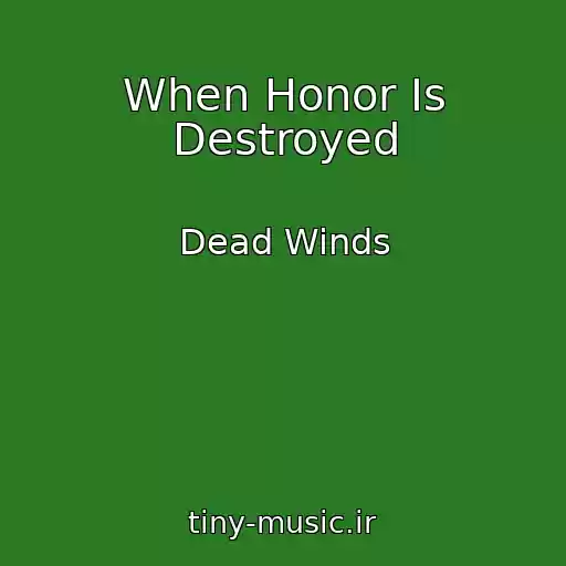 کاور آهنگ When Honor Is Destroyed از Dead Winds